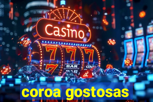 coroa gostosas